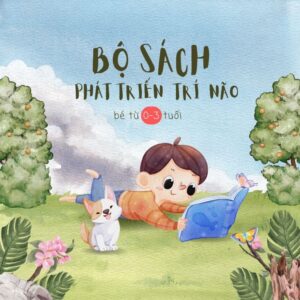 Bộ Sách Cho Bé Từ 0-3 Tuổi Phát Triển Trí Não