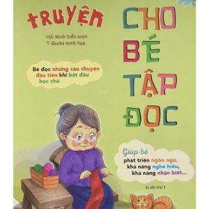Truyện Cho Bé Tập Đọc, Bé Học Chữ, Phù Hợp Cho Bé Từ 5 Tuổi