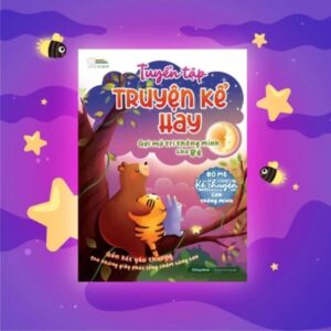 Tuyển Tập Truyện Kể Hay, Truyện Cho Bé, Phù Hợp Cho Bé Từ 2 Tuổi